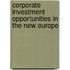 Corporate Investment Opportunities In The New Europe