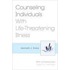 Counseling Individuals with Life-Threatening Illness