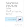 Counseling Individuals with Life-Threatening Illness door Kenneth J. Doka