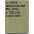 Creative Resources for the Early Childhood Classroom