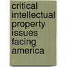 Critical Intellectual Property Issues Facing America by Vassilis Keramidas