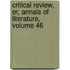 Critical Review, Or, Annals of Literature, Volume 46