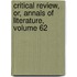 Critical Review, Or, Annals of Literature, Volume 62