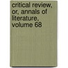 Critical Review, Or, Annals of Literature, Volume 68 by Tobias George Smollett