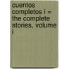 Cuentos Completos I = The Complete Stories, Volume I by Asaac Asimov