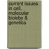 Current Issues in Cell, Molecular Bioloby & Genetics
