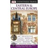 Dk Eyewitness Travel Guide: Eastern & Central Europe by Dk Publishing