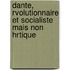Dante, Rvolutionnaire Et Socialiste Mais Non Hrtique
