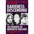 Darkness Descending - The Murder Of Meredith Kercher