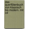 Das Querflötenbuch Von Klassisch Bis Modern. Mit Cd door Klaus Dapper
