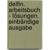 Delfin. Arbeitsbuch - Lösungen. Einbändige Ausgabe by Hartmut Aufderstrasse