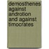 Demosthenes Against Androtion And Against Timocrates
