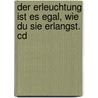 Der Erleuchtung Ist Es Egal, Wie Du Sie Erlangst. Cd door Thaddeus Golas