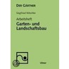 Der Gärtner. Arbeitsheft Garten- und Landschaftsbau by Siegfried Nitschke