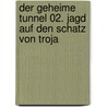 Der geheime Tunnel 02. Jagd auf den Schatz von Troja door Olaf Fritsche