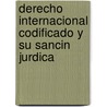 Derecho Internacional Codificado y Su Sancin Jurdica by Pasquale Fiore