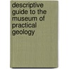 Descriptive Guide to the Museum of Practical Geology door Robert Hunt