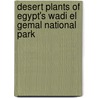 Desert Plants Of Egypt's Wadi El Gemal National Park by Tamer Mahmoud