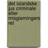 Det Islandske Jus Criminale Eller Misgierningers Ret door Sveinn S�Lvason