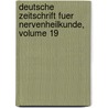 Deutsche Zeitschrift Fuer Nervenheilkunde, Volume 19 door Onbekend