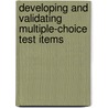 Developing And Validating Multiple-Choice Test Items door Thomas M. Haladyna