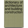 Dictionary of Architecture and Building Construction door Nikolas Davies