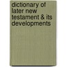 Dictionary of Later New Testament & Its Developments door Peter H. Davids