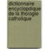 Dictionnaire Encyclopdique de La Thologie Catholique