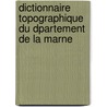 Dictionnaire Topographique Du Dpartement de La Marne by Auguste Longnon