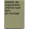 Didaktik Der Organischen Chemie Nach Dem Pin-Konzept by Rebekka Heimann