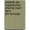 Didaktik Der Organischen Chemie Nach Dem Pin-Konzept door Rebekka Heimann