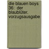 Die Blauen Boys 36:  Der Blaublüter. Vorzugsausgabe by Raoul Cauvin
