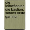 Die Leibwächter. Die Bastion. Satans erste Garnitur door Jerry Cotton