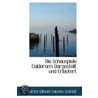 Die Schauspiele Calderon's Dargestellt Und Erlautert by Friedrich Wilhelm Valentin Schmidt