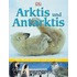 Die Welt erleben und verstehen. Arktis und Antarktis