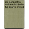 Die Schönsten Weihnachtslieder Für Gitarre. Mit Cd by Hans Magolt