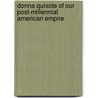 Donna Quixote of Our Post-Millennial American Empire door K. Ritenour