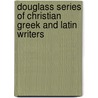 Douglass Series Of Christian Greek And Latin Writers door F.A. March
