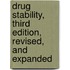 Drug Stability, Third Edition, Revised, and Expanded