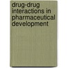 Drug-Drug Interactions in Pharmaceutical Development door Binghe Wang