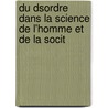 Du Dsordre Dans La Science de L'Homme Et de La Socit by Constantin Prï¿½Vost