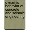Dynamic Behavior of Concrete and Seismic Engineering by Jacky Mazars