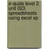 E-Quals Level 2 Unit 023 Spreadsheets Using Excel Xp