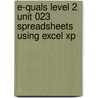 E-Quals Level 2 Unit 023 Spreadsheets Using Excel Xp by Cia Training Ltd