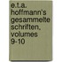 E.T.A. Hoffmann's Gesammelte Schriften, Volumes 9-10