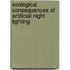 Ecological Consequences of Artificial Night Lighting
