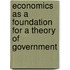 Economics as a Foundation for a Theory of Government