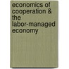 Economics of Cooperation & the Labor-Managed Economy door Bonin J.