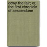 Edwy The Fair; Or, The First Chronicle Of Aescendune door Rev.A.D. Crake