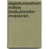 Eigentumsreform mittels institutioneller Investoren.